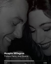 Lee más sobre el artículo Acepto Milagros – Tiziano Ferro, Ana Guerra –