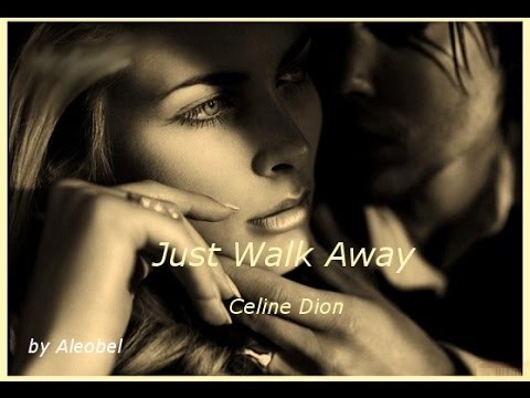 Lee más sobre el artículo Just Walk Away (Tan Solo  Alejate) Céline Dion