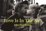 John Paul Young – Love Is In The Air (EL Amor Está En El Aire)