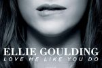 Ellie Goulding – Love Me Like You Do (Official Video)